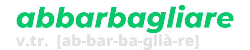 abbarbagliare