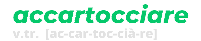 accartocciare