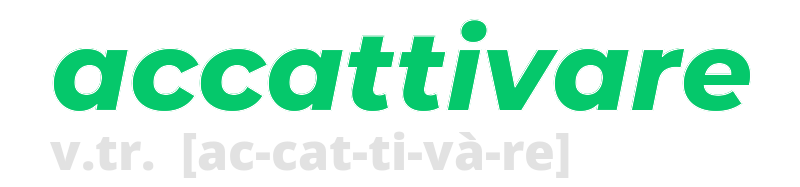 accattivare