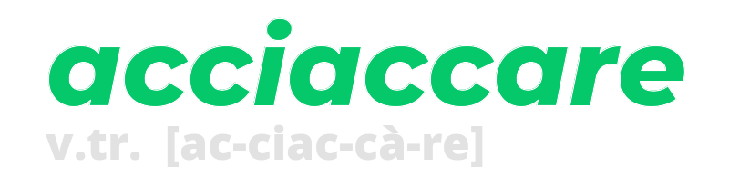 acciaccare