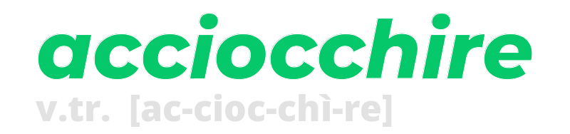 acciocchire