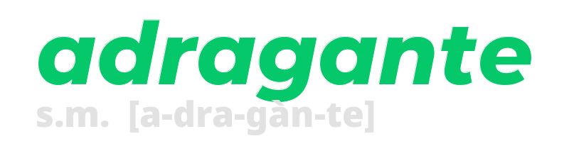 adragante