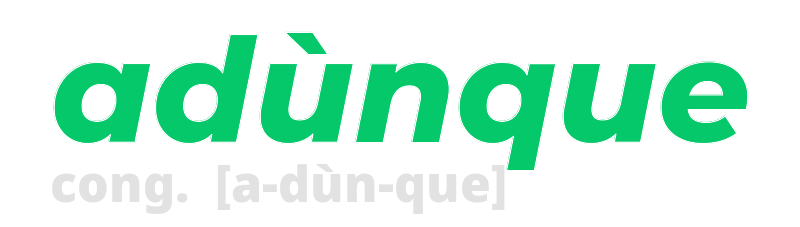 adunque