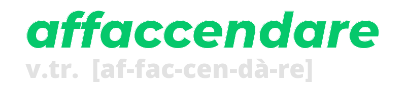 affaccendare