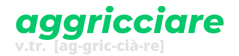 aggricciare