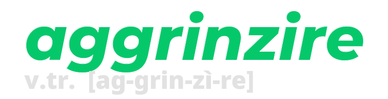 aggrinzire