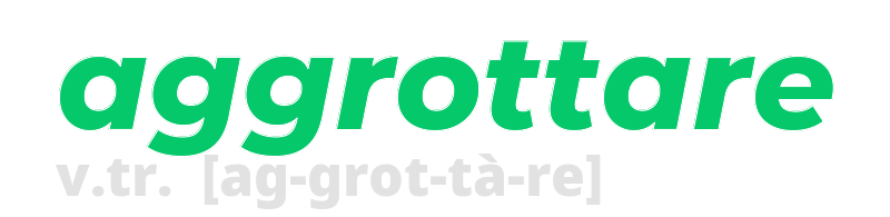 aggrottare