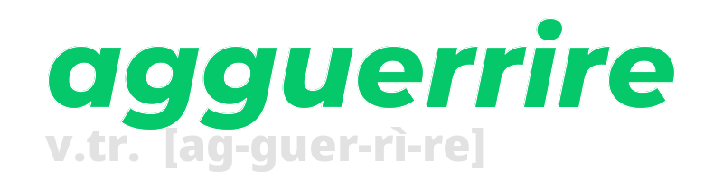 agguerrire