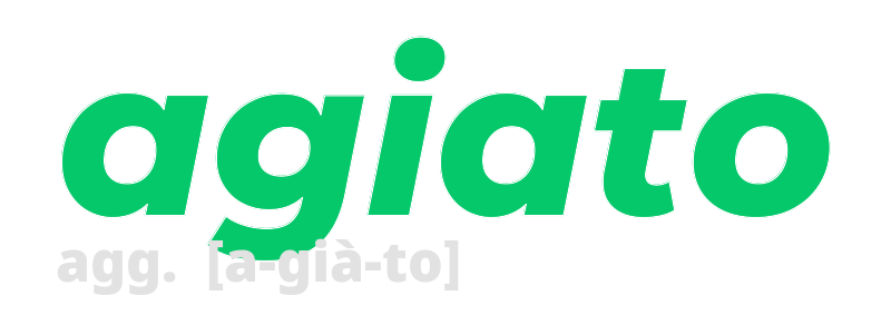 agiato