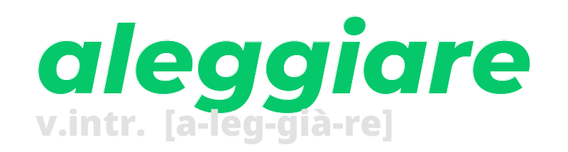 aleggiare