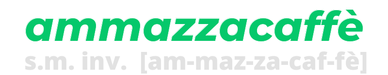 ammazzacaffe