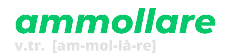 ammollare