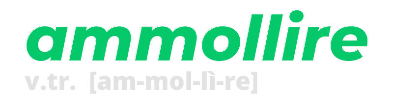ammollire