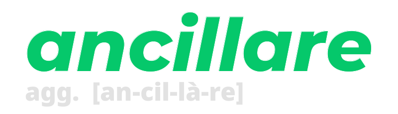 ancillare