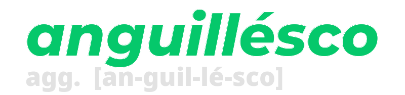 anguillesco