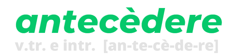 antecedere