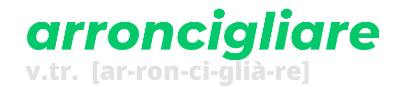 arroncigliare