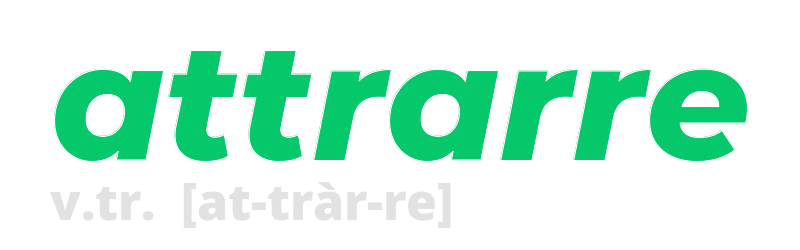 attrarre