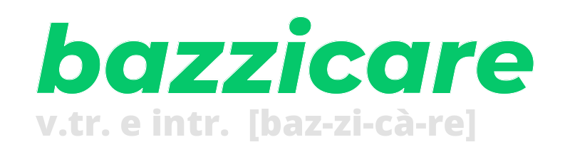 bazzicare