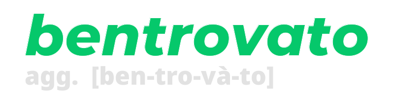 bentrovato