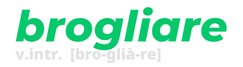 brogliare