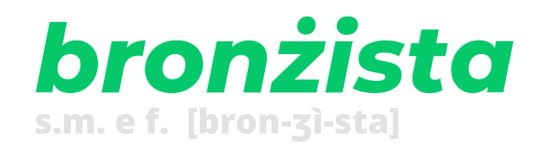 bronzista