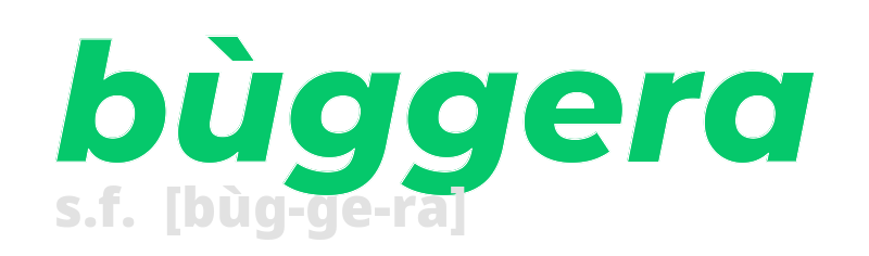 buggera