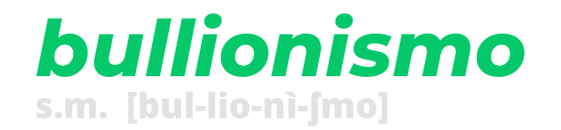 bullionismo
