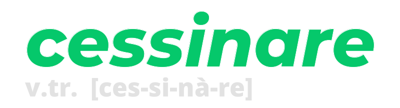 cessinare