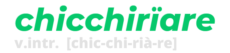 chicchiriare