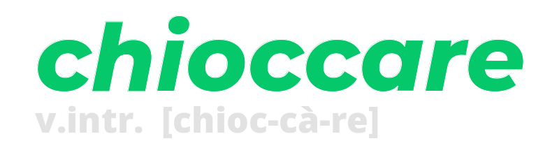 chioccare