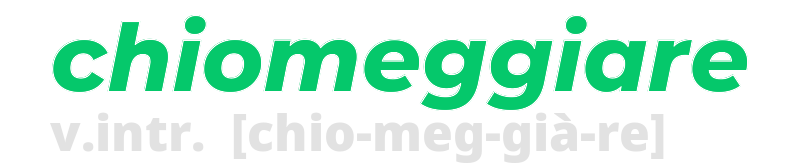 chiomeggiare