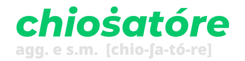 chiosatore