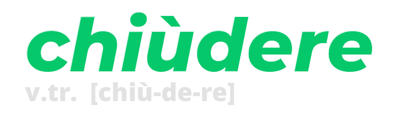 chiudere