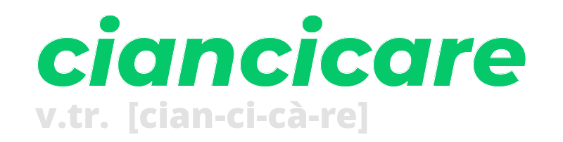 ciancicare