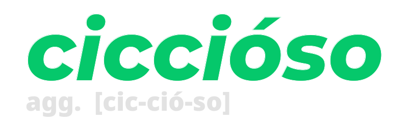 ciccioso