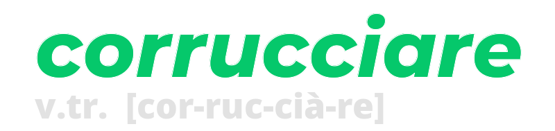 corrucciare