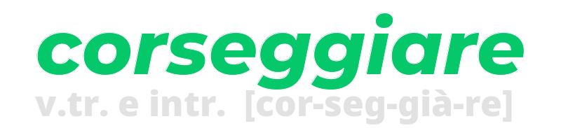 corseggiare