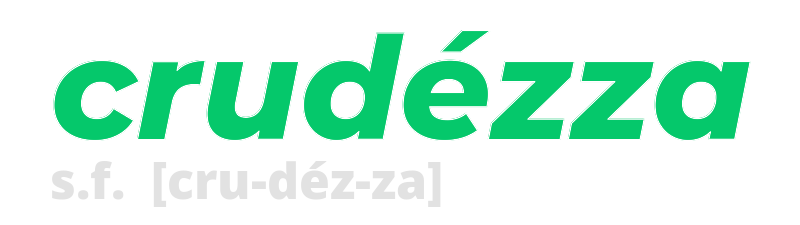 crudezza