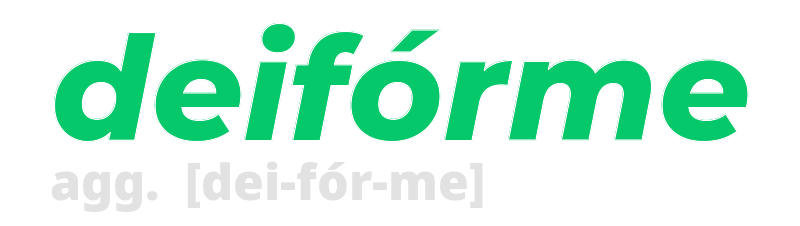 deiforme