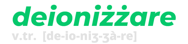 deionizzare