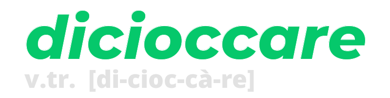 dicioccare