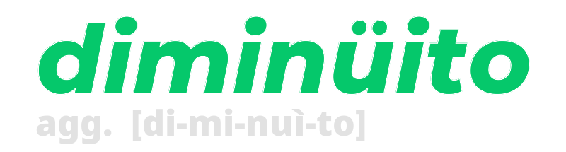 diminuito