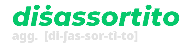 disassortito