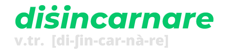 disincarnare