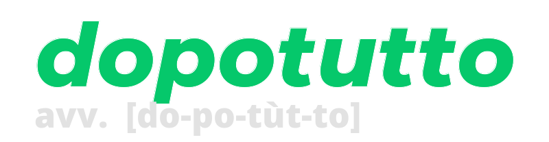 dopotutto
