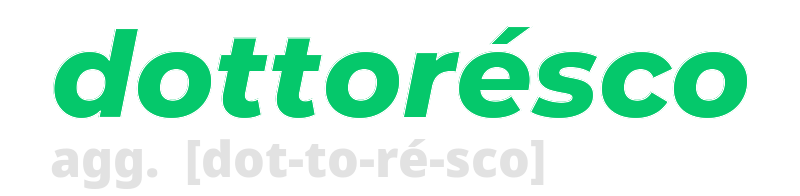 dottoresco