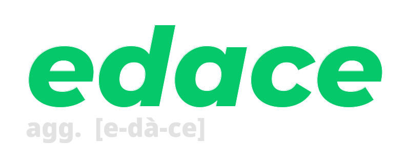 edace