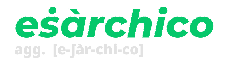 esarchico