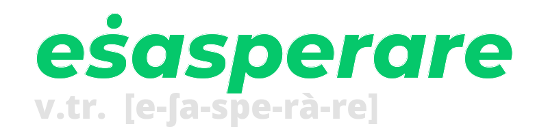 esasperare